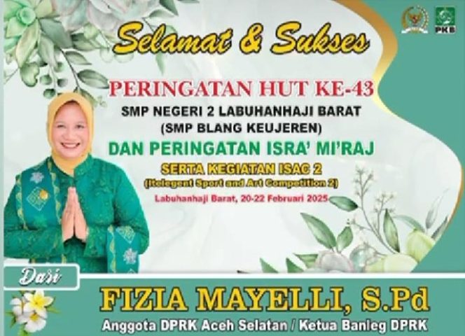 
					Anggota DPRK Aceh Selatan, Fizia Mayelli Apresiasi Kegiatan ISAC dan Isra’ Mi’raj pada HUT ke 43 SMPN 2 Labuhanhaji Barat
